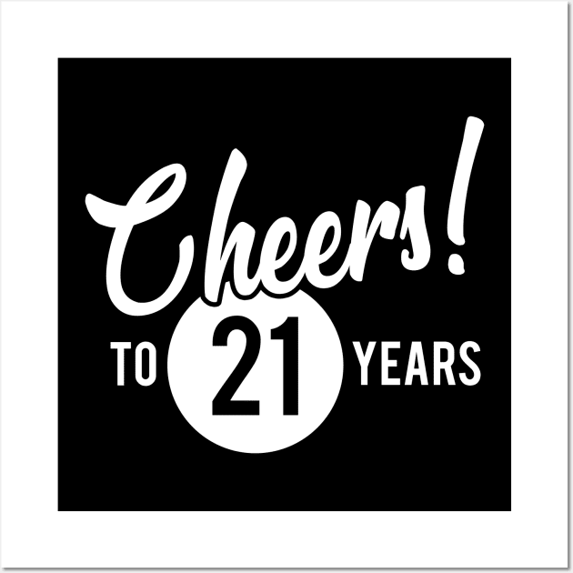 Cheers to 21 years birthday 21st Wall Art by GillTee